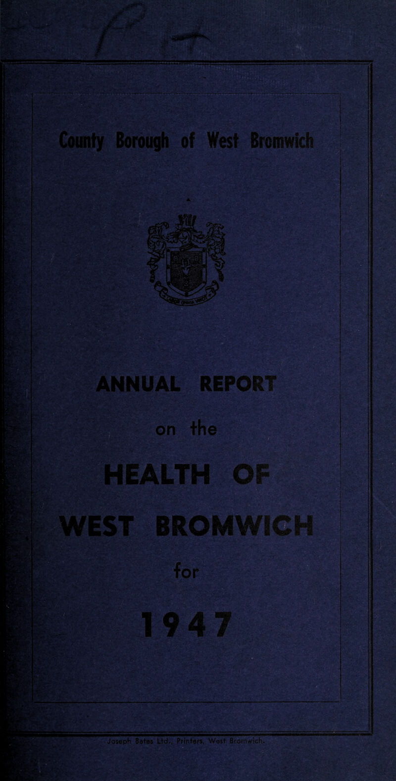 ! ANNUAL REPORT on the HEALTH OF EST BROMWICH 1947