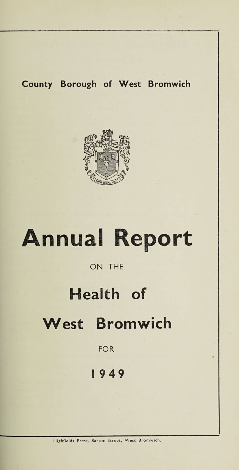 Annual Report ON THE Health of West Bromwich FOR 1949