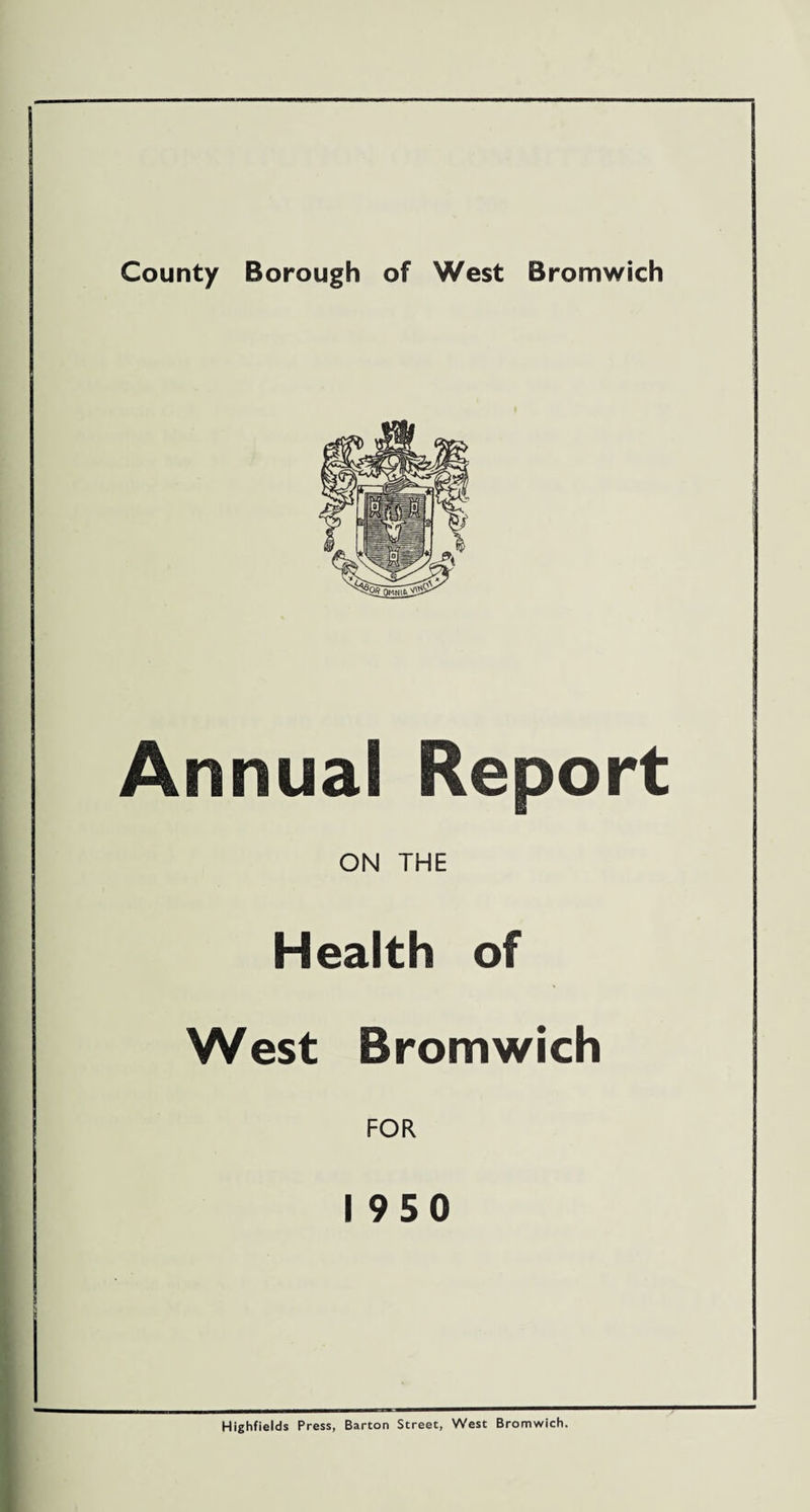 Annual Report ON THE Health of West Bromwich FOR 1950
