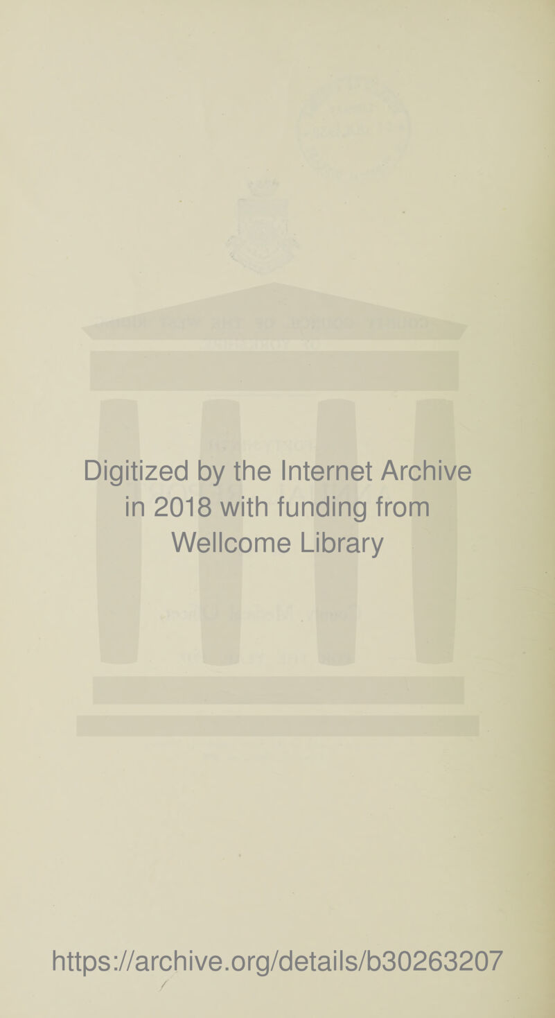 Digitized by the Internet Archive in 2018 with funding from Wellcome Library https://archive.org/details/b30263207