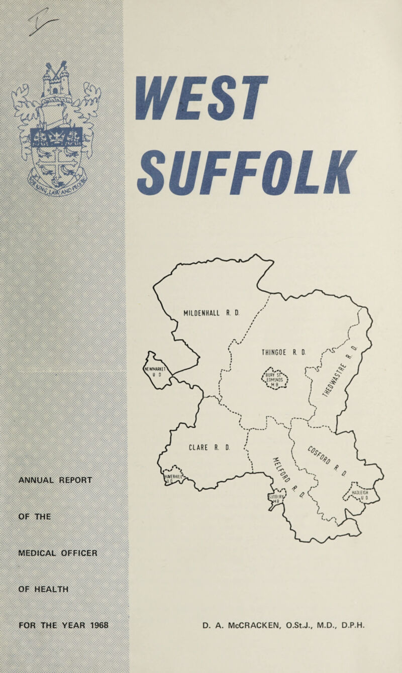 WEST SUFFOLK D. A. McCRACKEN, O.St.J., M.D., D.P.H.