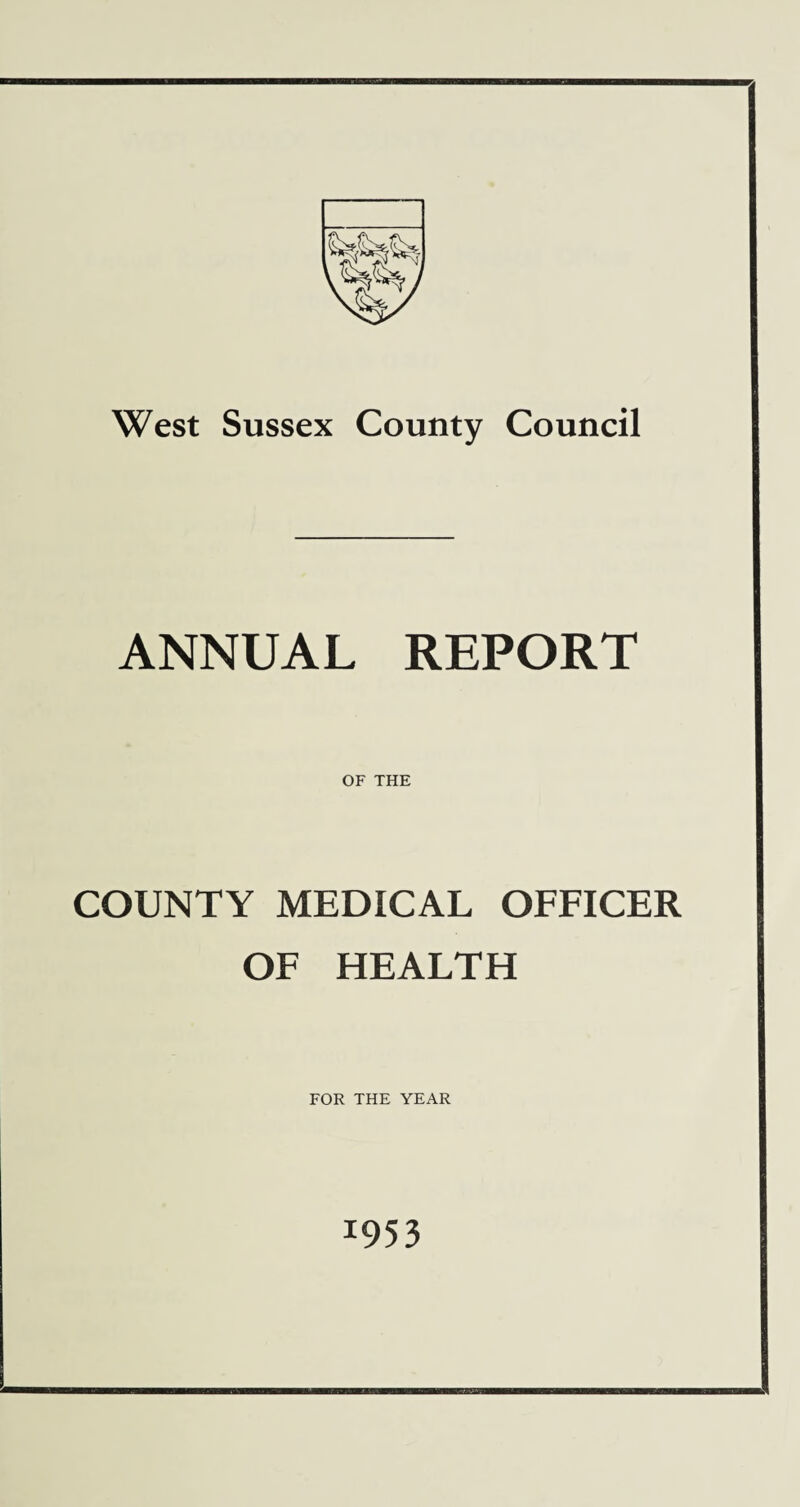 ANNUAL REPORT OF THE COUNTY MEDICAL OFFICER OF HEALTH FOR THE YEAR x95 3