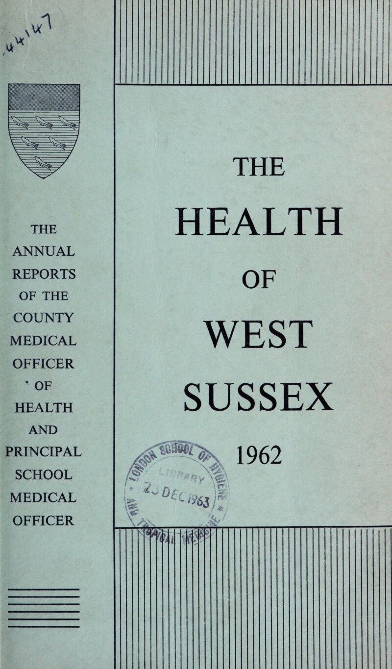THE HEALTH OF WEST SUSSEX .5® & *«s« !,S i #£V ■ 1962 \ .. ft | / V