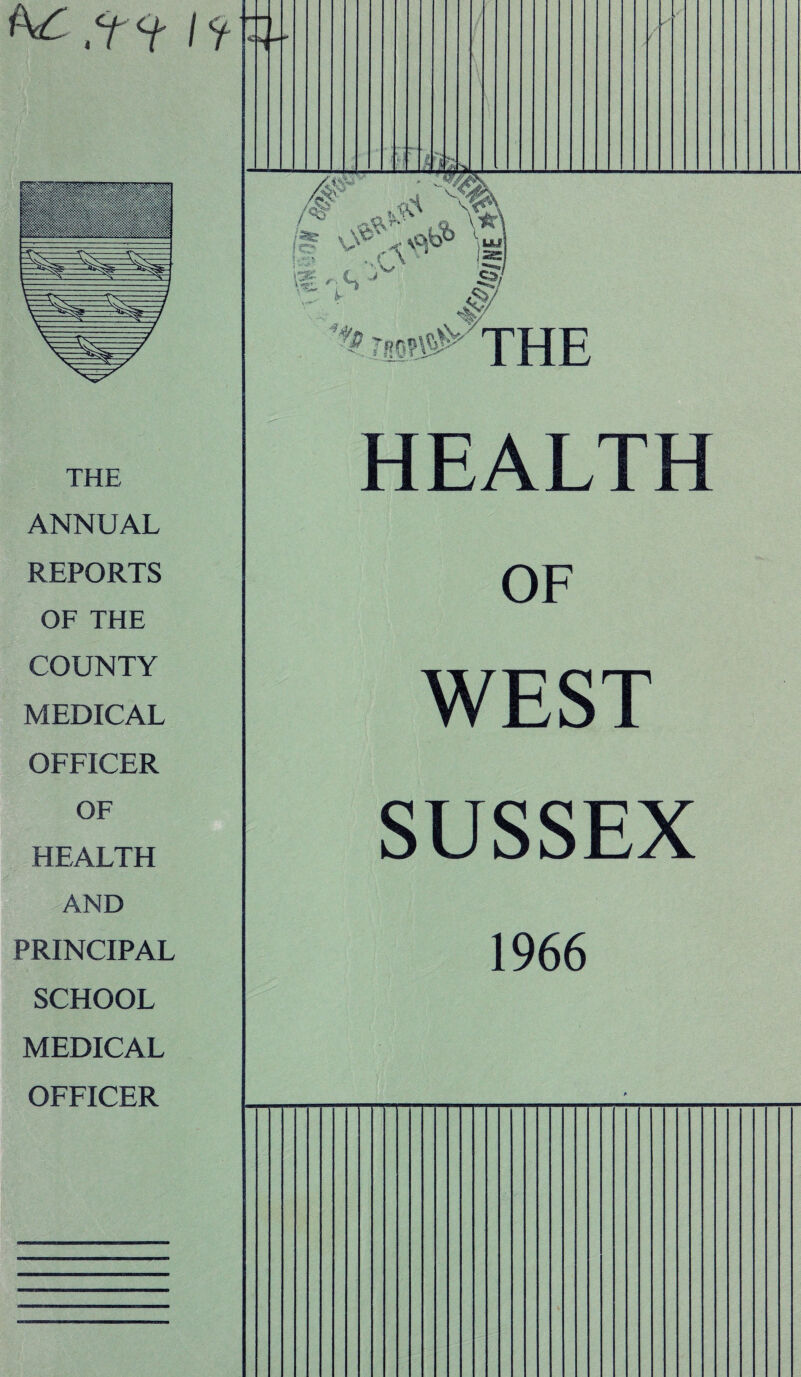 (V: THE ANNUAL REPORTS OF THE COUNTY MEDICAL OFFICER OF HEALTH AND PRINCIPAL SCHOOL MEDICAL OFFICER HEALTH OF WEST SUSSEX 1966