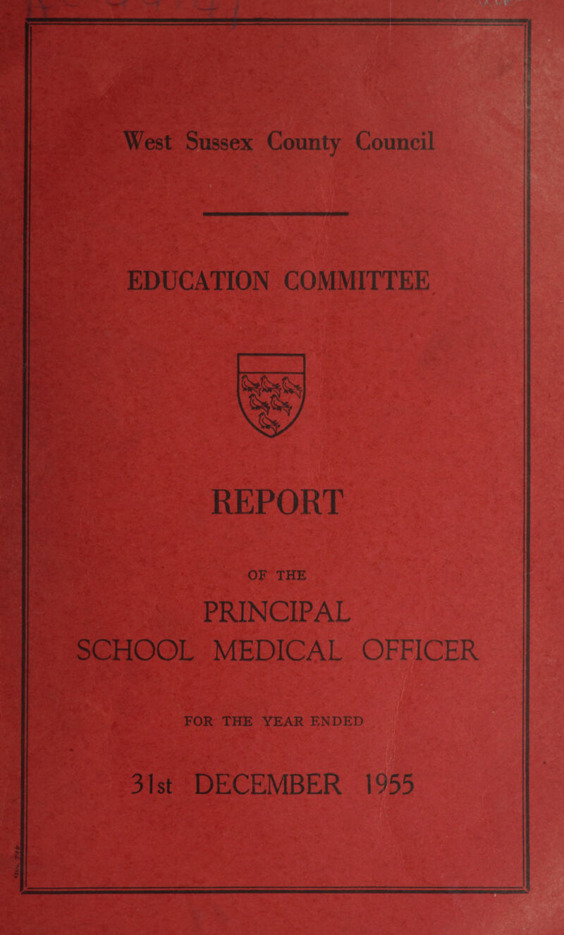 j West Sussex County Council EDUCATION COMMITTEE is *, m*:.. I ■j 1 ' /k '. •»> • -• ^ *-• ' V. L ■■ '■ • > OF THE y PRINCIPAL SCHOOL MEDICAL . * ... • * * • v m