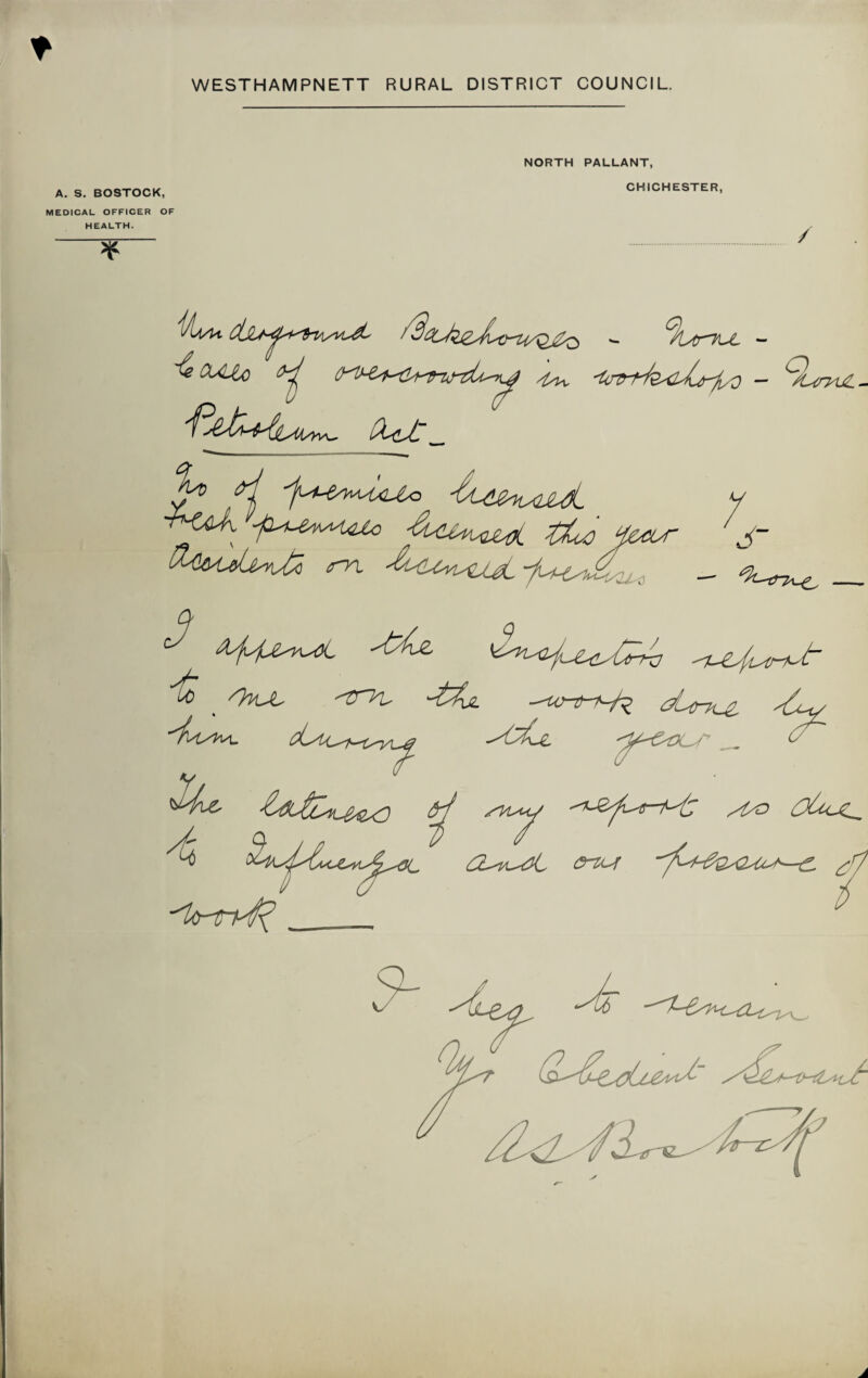 A. S. BOSTOCK, NORTH PALLANT, CHICHESTER, MEDICAL OFFICER OF HEALTH. * / ^ CULto ^ — (^Un^ ^ULUuuz^i UoO iocor ‘ m ^AAvuQXd^ ^21«j 'Am -j^U^a ^W ^ ' ^hUL 'trh, Jt^jL -<v-6-i-fc &Um_£ C2^AL ^ ■^nA ._