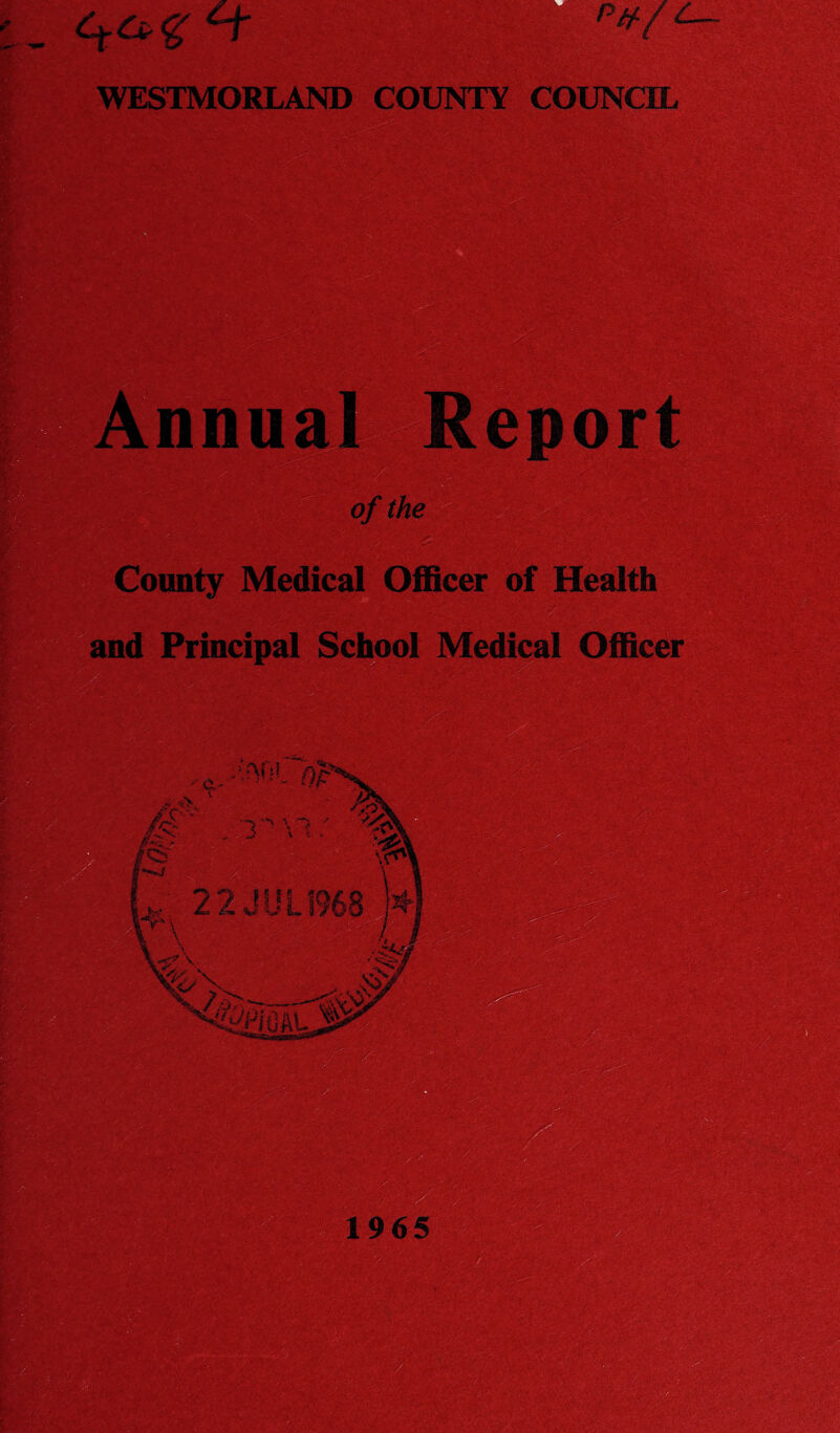 r* Cta.% Hr WESTMORLAND COUNTY COUNCIL County Medical Officer of Health and Principal School Medical Officer