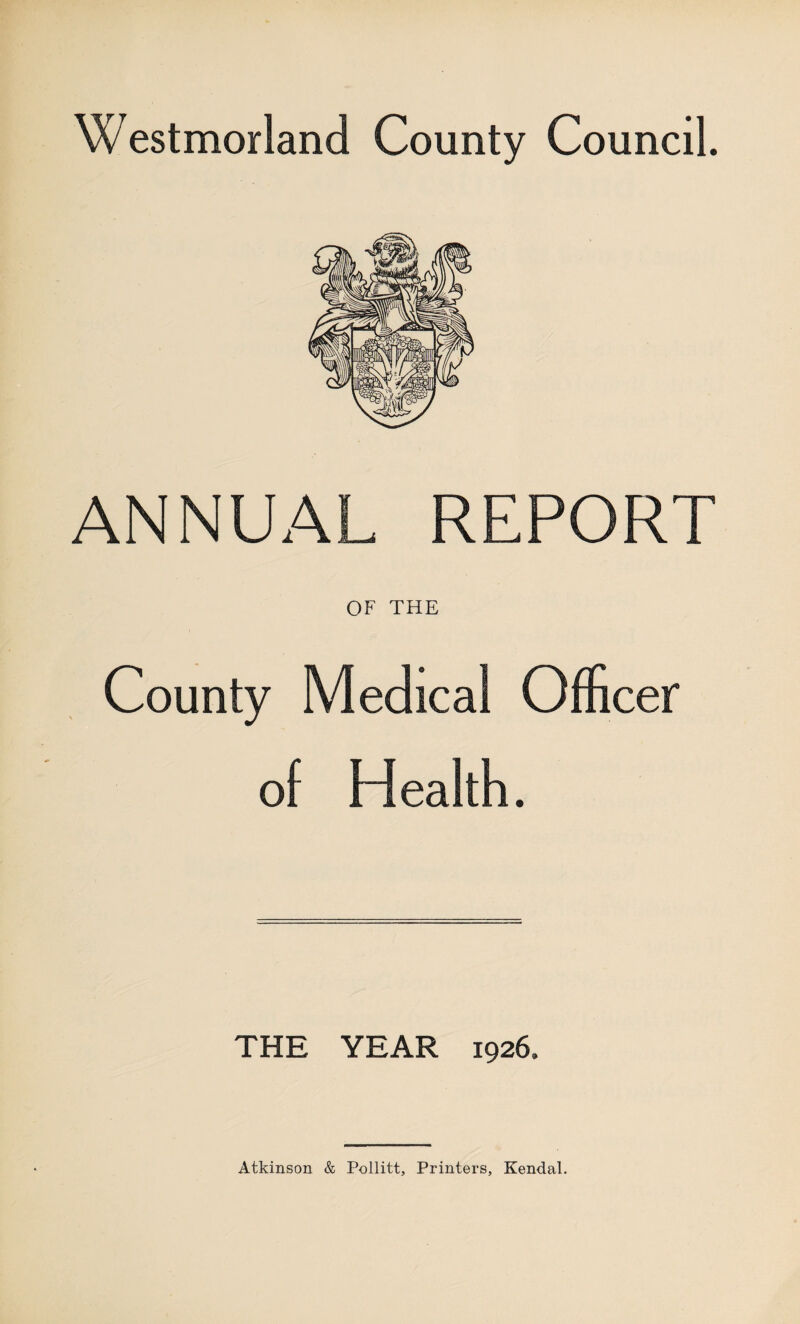 ANNUAL REPORT OF THE County Medical Officer of Health. THE YEAR 1926.