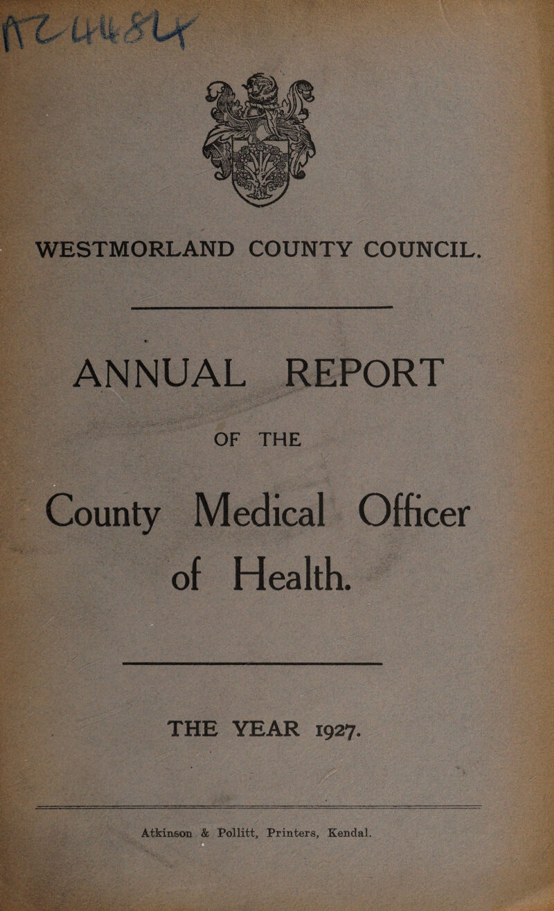 ANNUAL REPORT OF THE ' County Medical of Health. THE YEAR 1927.