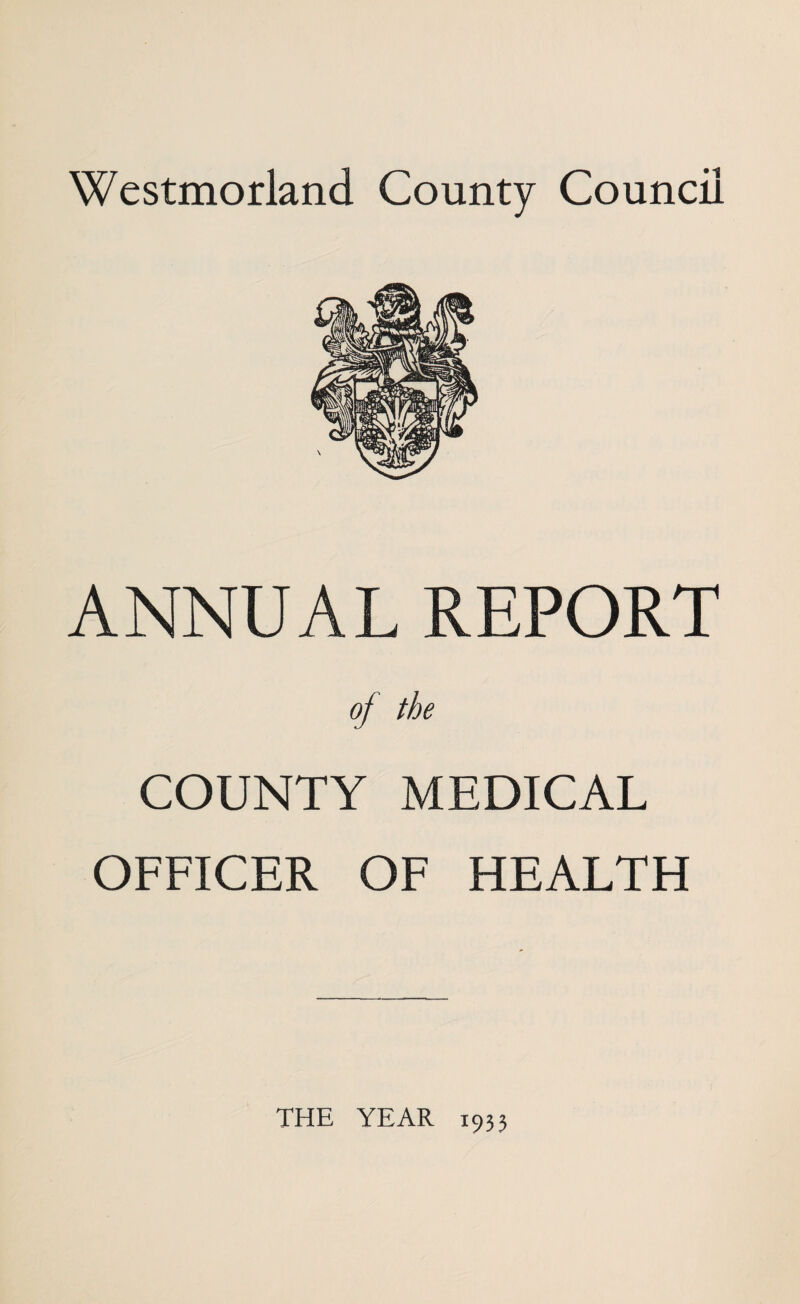 ANNUAL REPORT COUNTY MEDICAL OFFICER OF HEALTH THE YEAR 1933