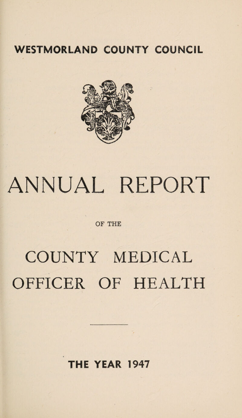 ANNUAL REPORT OF THE COUNTY MEDICAL OFFICER OF HEALTH