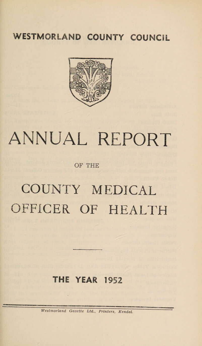 ANNUAL REPORT OF THE COUNTY MEDICAL OFFICER OF HEALTH THE YEAR 1952