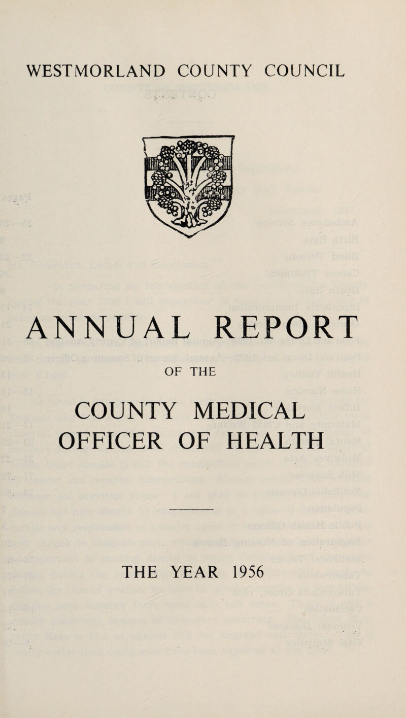 ANNUAL REPORT OF THE COUNTY MEDICAL OFFICER OF HEALTH THE YEAR 1956