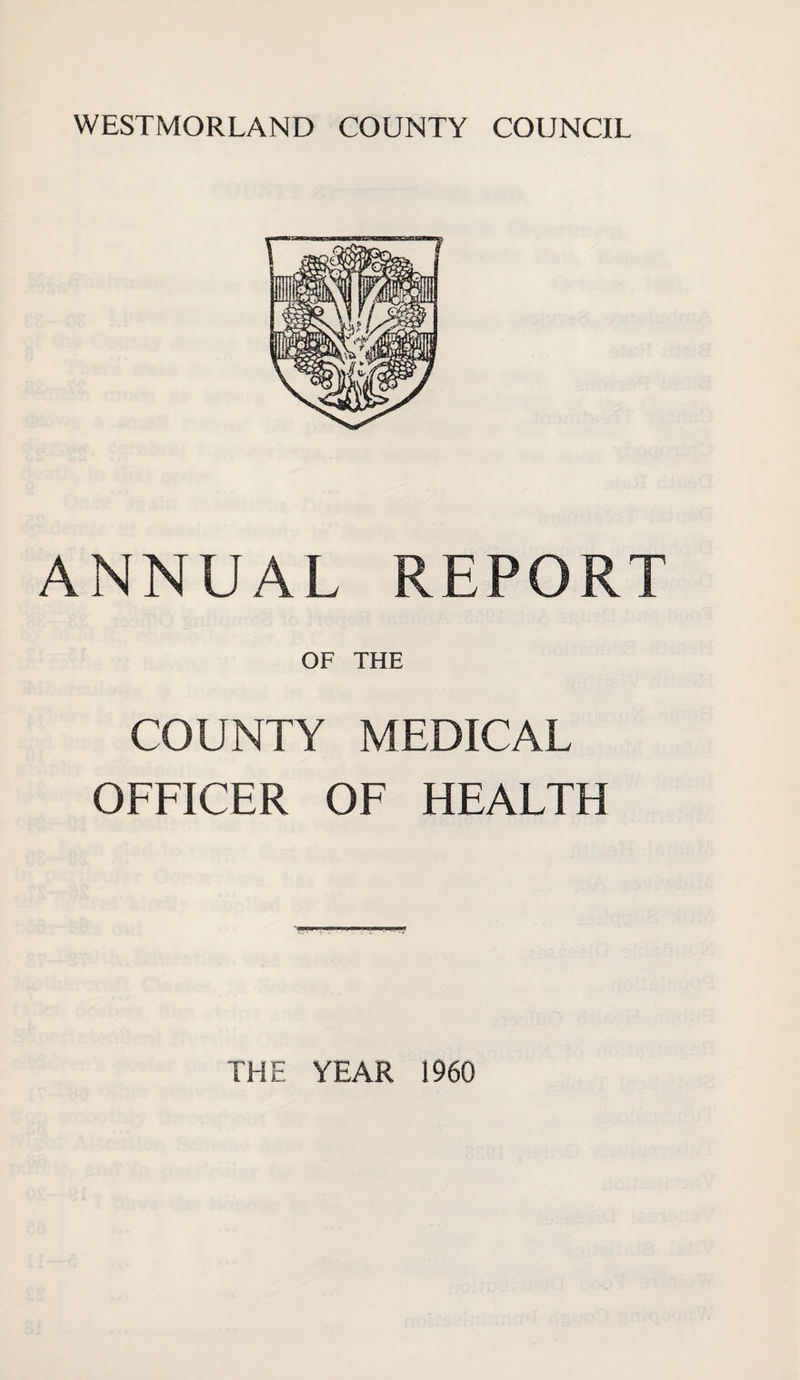 ANNUAL REPORT OF THE COUNTY MEDICAL OFFICER OF HEALTH THE YEAR i960
