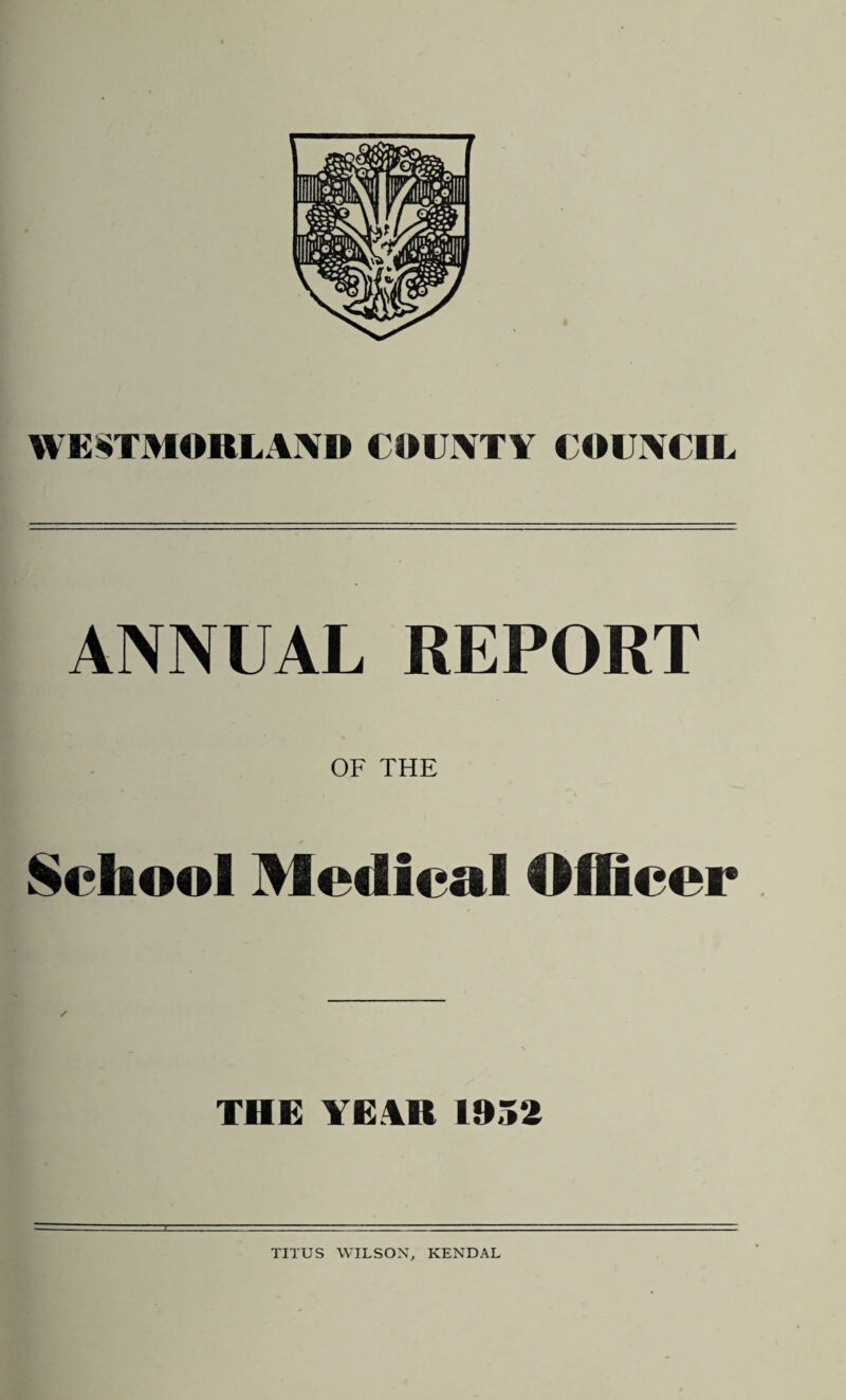 ANNUAL REPORT OF THE School Medical Officer THE YEAR 1952