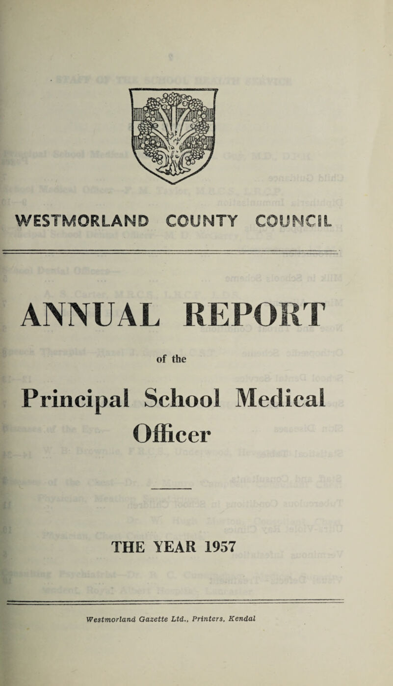 ANNUAL REPORT of the Principal School Medical Officer THE YEAR 1957