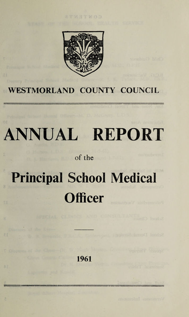 ANNUAL REPORT of the Principal School Medical Officer 1961