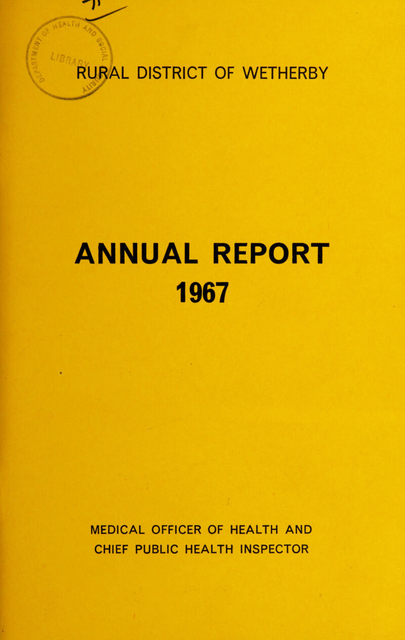 xRT/ife^ RURAL DISTRICT OF WETHER BY ANNUAL REPORT 1967 MEDICAL OFFICER OF HEALTH AND CHIEF PUBLIC HEALTH INSPECTOR