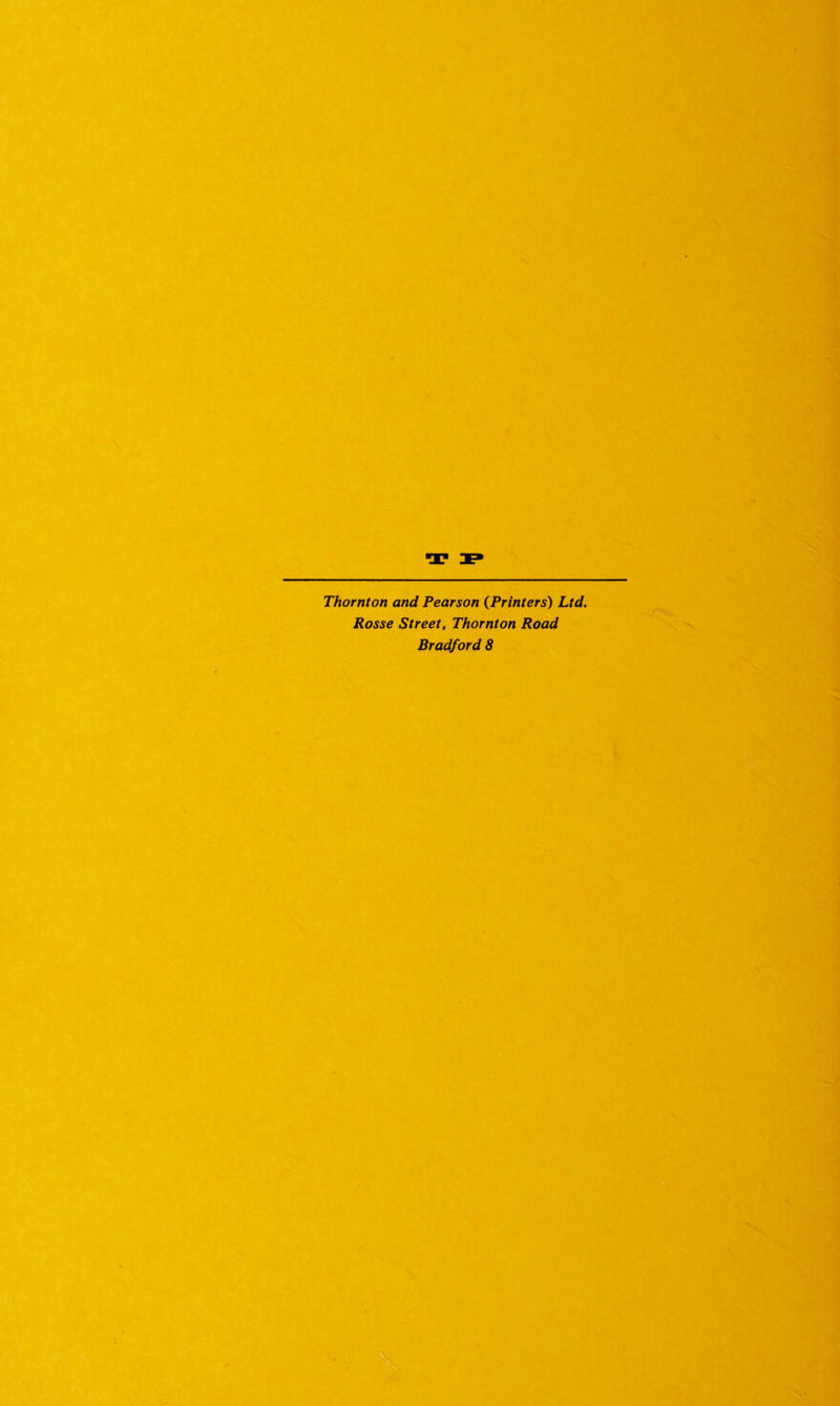 Thornton and Pearson (Printers) Ltd. Rosse Street, Thornton Road Bradford 8