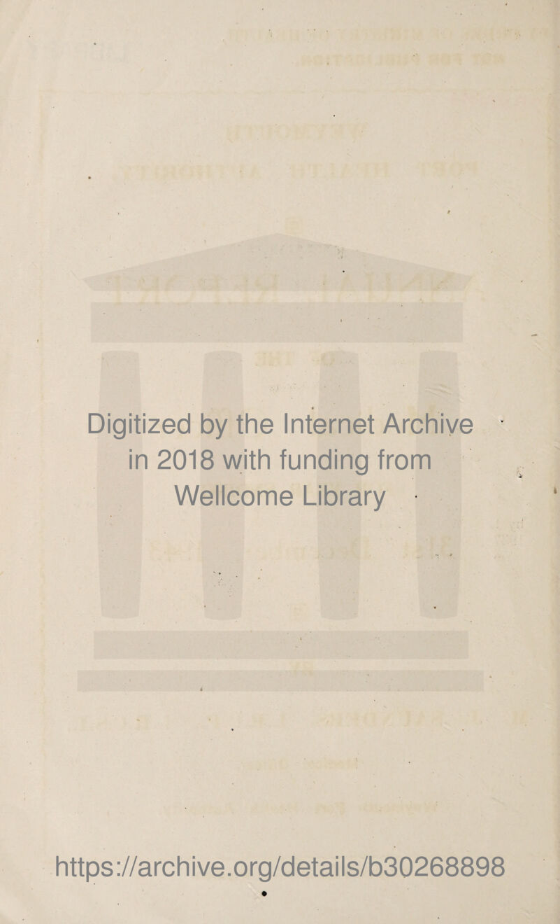 Digitized by the Internet Archive in 2018 with funding from Wellcome Library https ://arch i ve. o rg/detai Is/b30268898