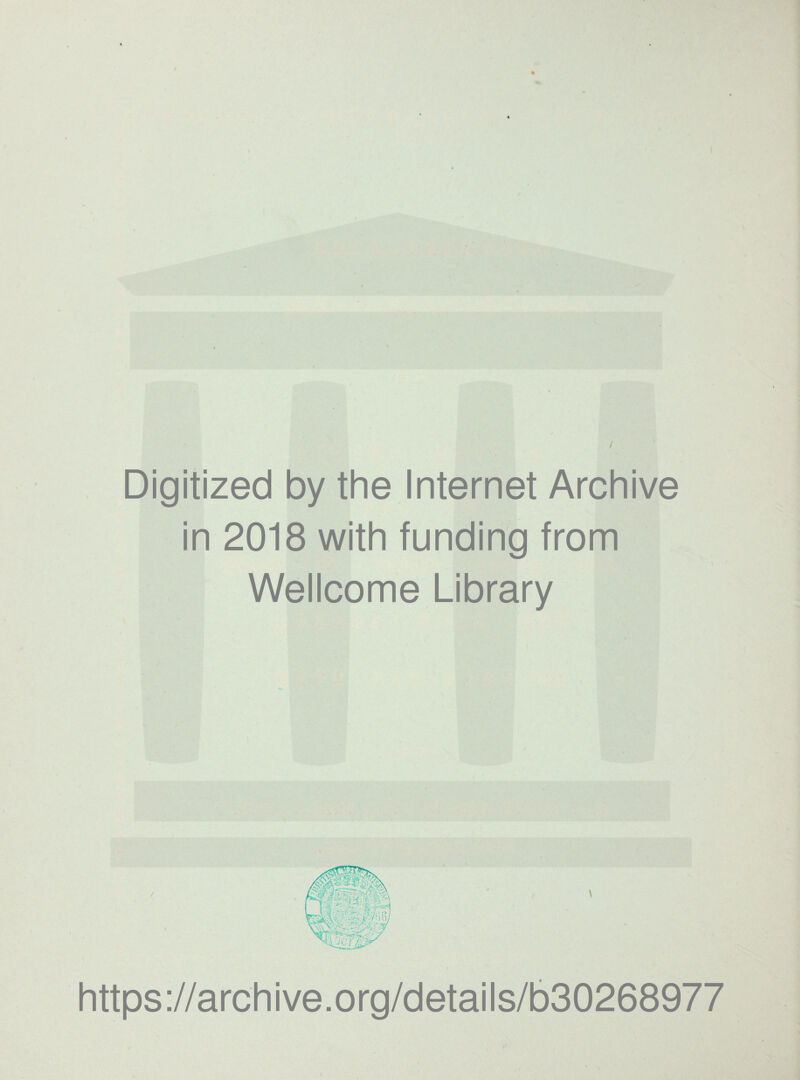 Digitized by the Internet Archive in 2018 with funding from Wellcome Library https://archive.org/details/b30268977
