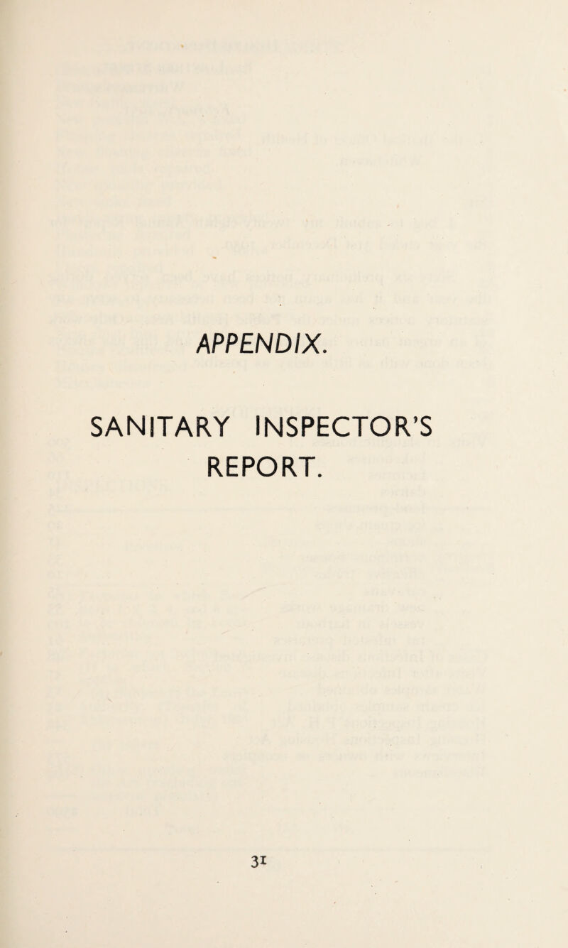 APPENDIX. SANITARY INSPECTOR’S REPORT.