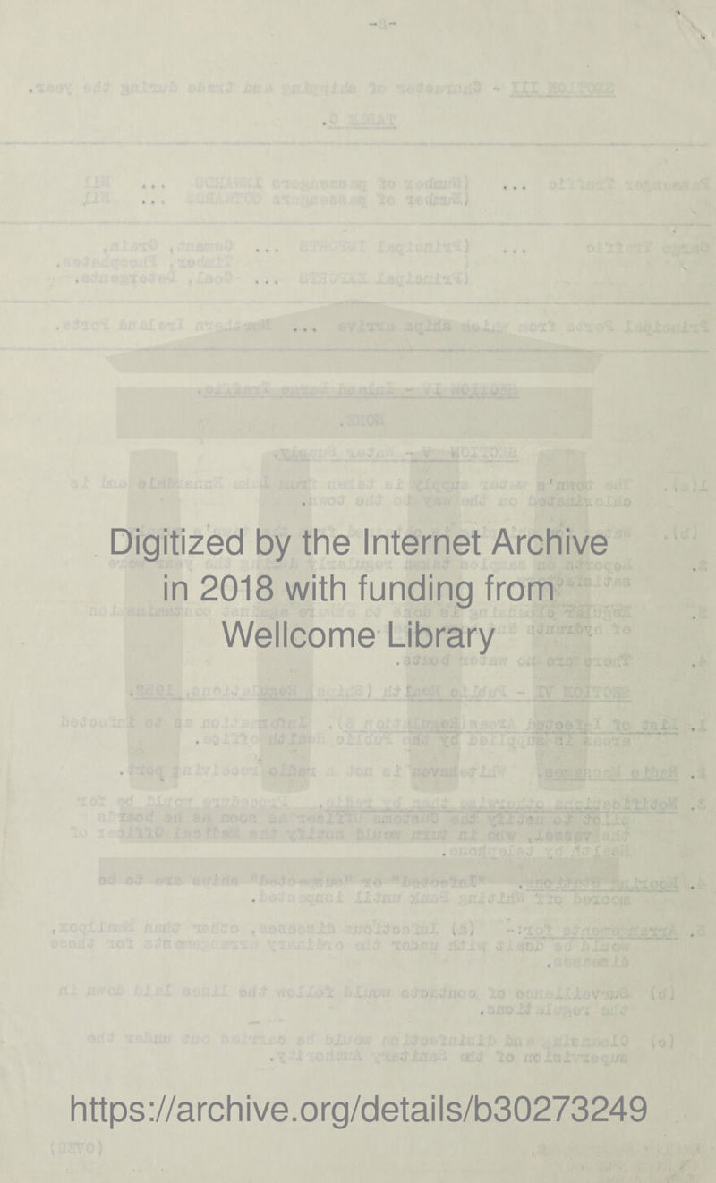 0 1 •% « « I : • V' Digitized by the Internet Archive in 2018 with funding from Wellcome Library • • V a * • ... 'v. ' ' - f . « f > '' / ' \ v# * - ^ i • 'v . y* .• *v • • .. ; r,J fl, * I. https://archive.org/details/b30273249 t