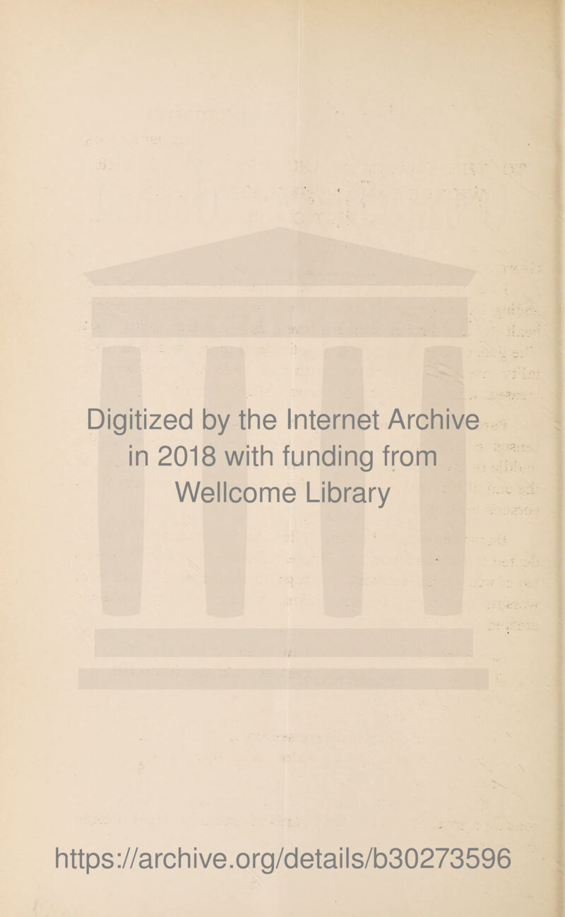 Digitized by the Internet Archive in 2018 with funding from Wellcome Library https://archive.org/details/b30273596