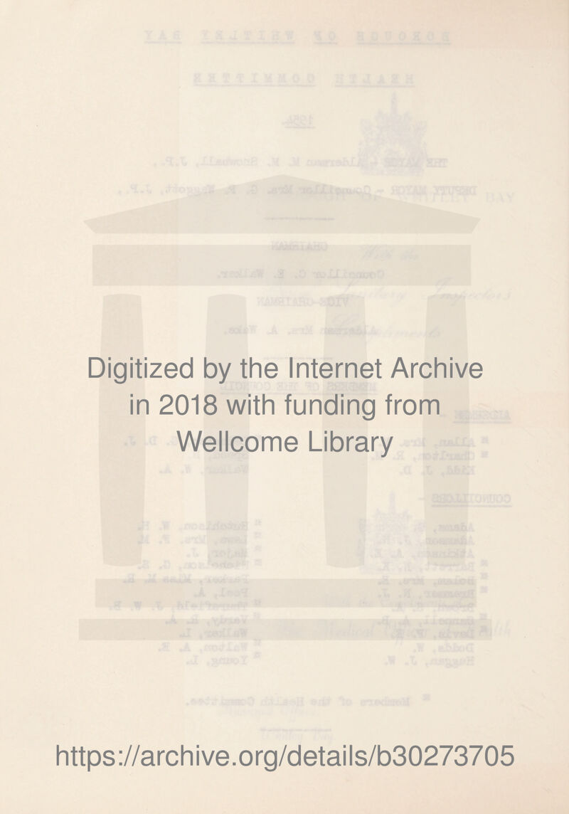 Digitized by the Internet Archive in 2018 with funding from Wellcome Library https://archive.org/details/b30273705