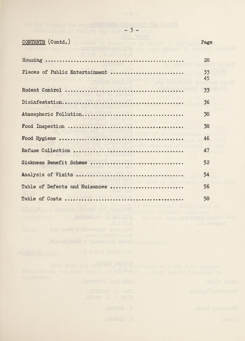 CONTENTS (Contd.) Page Housing «.o. oo»ooooooooQ4>ooooooeooooooodooo Places of Public Entertainment oo OOOOOOOOOOOOOOOO 09000000 Rodent Control OOOOOOOOOOOOOOOOOOOOOOOOOOOOOOOOOOOOOOOOOO Disinfestation.o © 0©000000©000t>0«000000©000®000««*oo*®«00» Atmospheric Pollution oooeooooo©ooooooo©o..<>o«©ooo»oeoooo* Pood Inspection « ooooooooo0ooooooo«ooooeooo©oooe«oooooooo Food Hygiene oo©oo©ooe«.oo«©o©©ooooo®ooo©oaoooooooooo®oo© Refuse Collection oooooeooooeooooooooooooooooooooooooooo Sickness Benefit Scheme QoooooooOeoooQo.ooooooeOQooooooeo Analysis of Visits Ooooooooooooooooooeooooeooooooeoooeooo Table of Defects and Nuisances Q00000«000»0*00»«000000000 Table of Costs OOOOOOO0OOOOOOOOOOOOOOOOOOOOOOOO6&O0OOOOOO 28 33 45 33 36 38 38 46 47 52 54 56 58