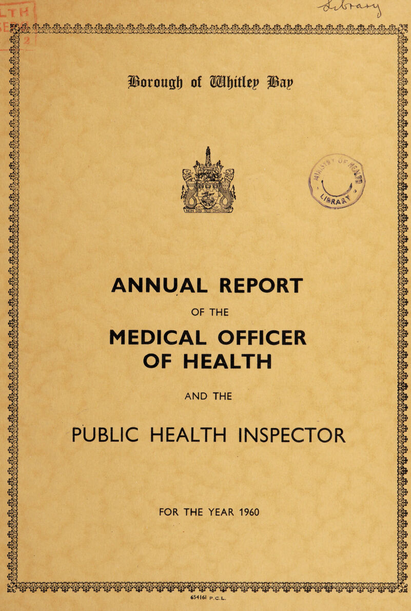 Porougl) of OTfntlep i^ap - ANNUAL REPORT * OF THE MEDICAL OFFICER OF HEALTH AND THE PUBLIC HEALTH INSPECTOR pnR TUP YPAR 1Q4H 654161 p.c.L.