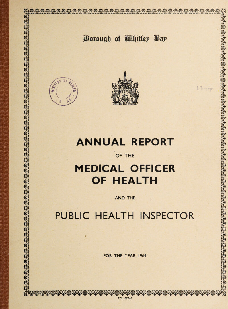 Porougli of ANNUAL REPORT OF THE MEDICAL OFFICER OF HEALTH AND THE PUBLIC HEALTH INSPECTOR FOR THE YEAR 1964 PCL 67065