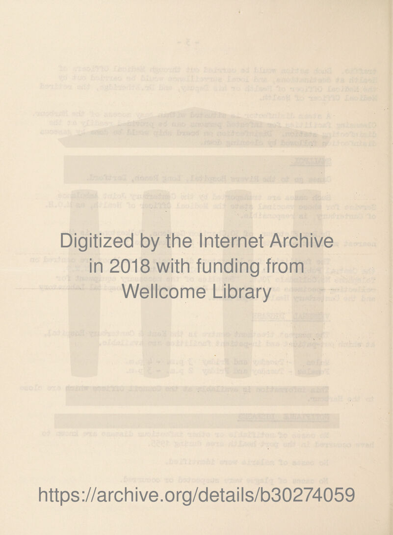 Digitized by the Internet Archive in 2018 with funding from Wellcome Library https://archive.org/details/b30274059