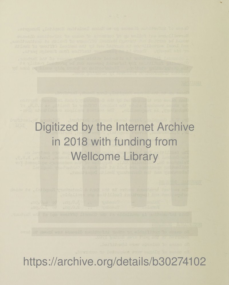 ■ Digitized by the Internet Archive in 2018 with funding from Wellcome Library https://archive.org/details/b30274102