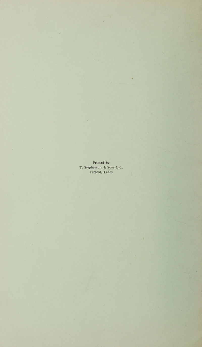 Printed by T. Stephenson & Sons Ltd., Prescot, Lancs