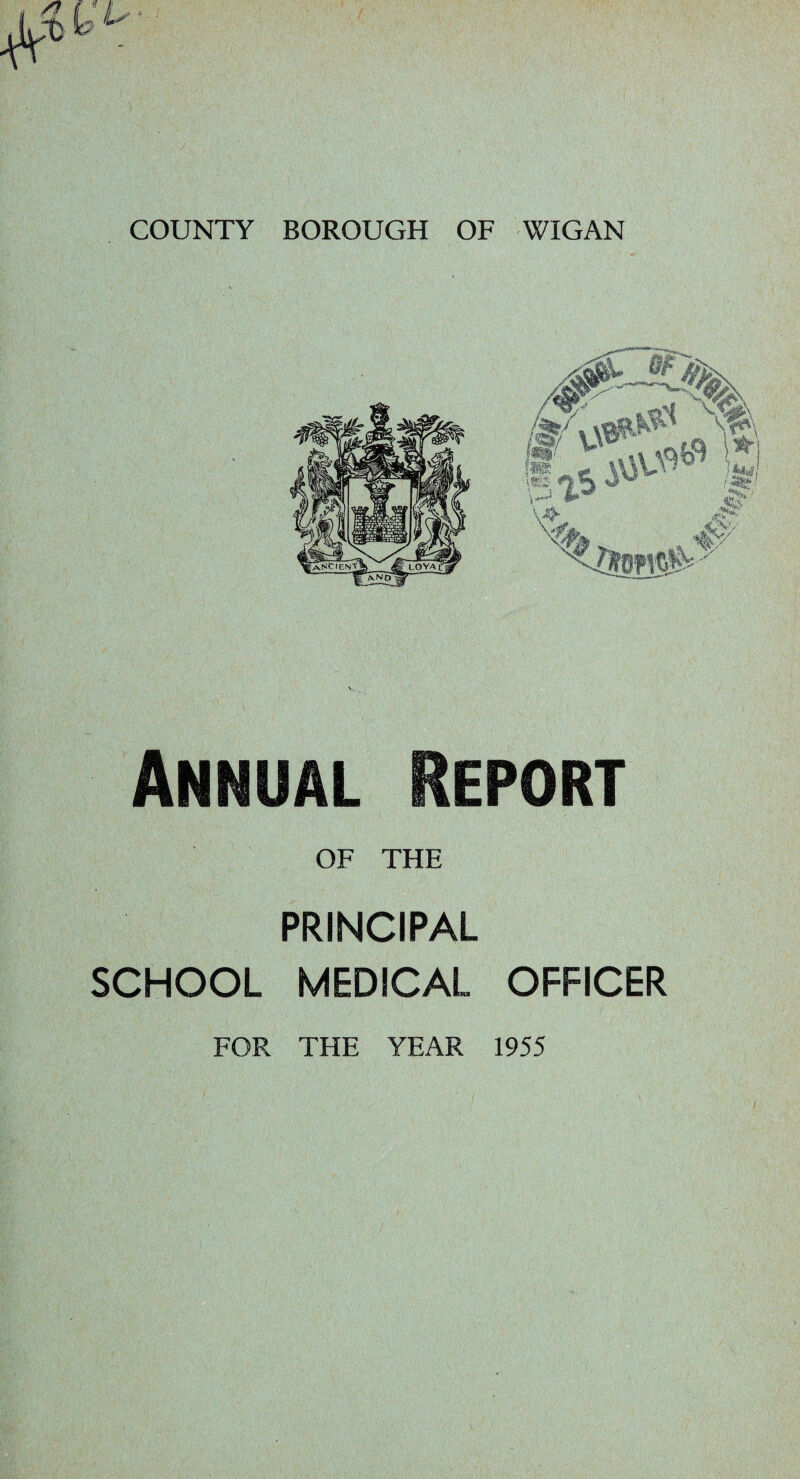 Annual Report OF THE PRINCIPAL SCHOOL MEDICAL OFFICER FOR THE YEAR 1955