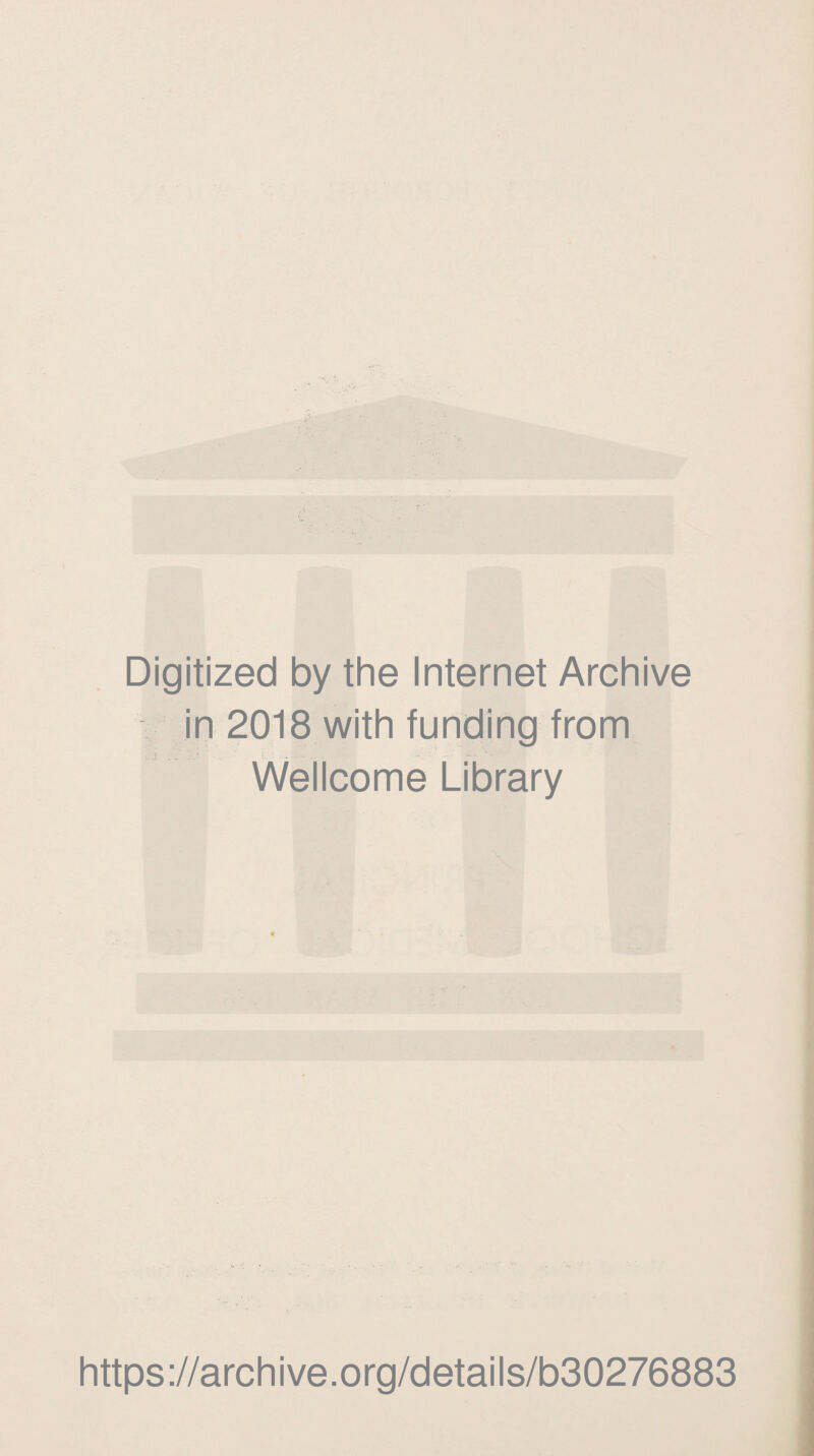 Digitized by the Internet Archive in 2018 with funding from Wellcome Library https://archive.org/details/b30276883