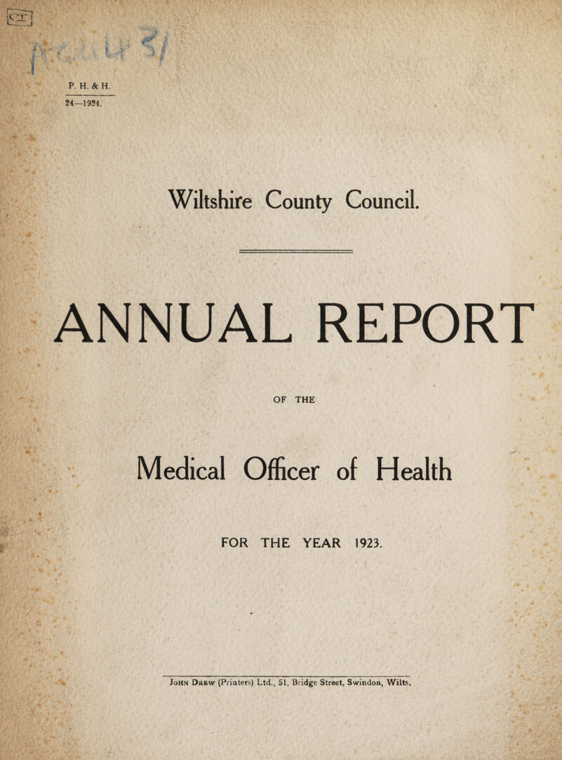 24—1924. Wiltshire County Council. ANNUAL REPORT OF THE Medical Officer of Health FOR THE YEAR 1923.