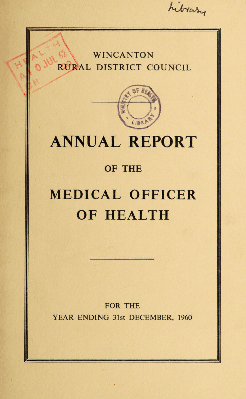 ANNUAL REPORT OF THE MEDICAL OFFICER OF HEALTH FOR THE YEAR ENDING 31st DECEMBER, 1960 - : - -