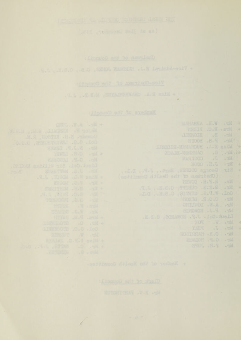r I 4 ^ • V-* , SST 'O^ w *. h! *(>. S i'li'iifiibA-eioiV 4 j ‘xo oiV I.l. . c: ; . rAjHaaii/JO .A.5 ^.i>jt.: + • Xjani oO orf:> Ic e^»<iaioM v*« • .w-.A .AT-IAHEA .H.W .*xM v,i ,•«.<!•A ,viJ[Awli»A • .f^>l .;v.^rr?a -H.2 .^r.?r.oC .c.G .2.0 0 h;V>;a.T .'^.G.H .i24 .h.O •'I.** . -\jL . • C • 'iM rJlifil jn;3jUlJ:4» lia . Jl-v :j 2'. AhTTA-^ .0.'. 'M *150 la . 0.3 » 8*xm 4 aiSKOia ..a .-im .. H'jraoa .H.^i .iK -'. Ji.ISGwlK-KA‘.l-‘.?l)aa ,A;S i?j.e.N > ,0 :Ai^>L'i:x>o .A .lU'A: /lOOO .H.L ’.'sU ♦ ,.j.a .-taa .aa^ocx) ^j^'icoo -xxa 4 i^eiilomoO edt ‘ir. aoArriwiO) /L-\KtA . .'xA ' rilittOO .H.'5.il •‘3ii .v;5? 4- .q.T, ..a.a'.o ,mauo .sri.o .a.i; .0.: - M = .j.a ,.a.a.o ,3i^iuo .8/1..W .loO, **'*•'*» vdox-Tu .H.0.0 .'iH X'i oviUrOj .;c.A -'U ^S/iiiOr -L.w .Tflt eC.vICi^.'il . 'xvi imAA: .«tU + .a.a.o />i.L .loO., tudiJ - tT^ • 0 xc * 0 . vM 4 XO^ .V; . . *Tii ■ V ■ ■'' - .. ill •J' •>» - U* • • V' . i*»i - X' S-- XAE'-T .X, .lU j.r.yihc r .v ■ 'xit. '.liJclflaAii .R.O • 'it4 •■‘A'.^uV.. .;;.*n.I aeifci 4 ^^/uOH .'1.0 • aU . _ , t?.T^Vi . 0 ,.T^ 4 .H.A .iZ'^eaZh .0 . enU 4 4 4 -.srv ;-,i.oO dJi*-:eK sdi Ao 'ly-un^lC i 10 i X.r.iAi-.ii'oU
