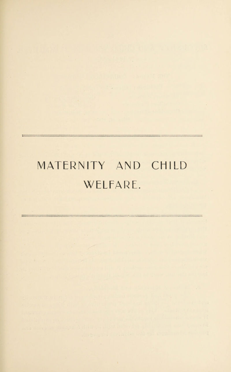 MATERNITY AND CHILD WELFARE.
