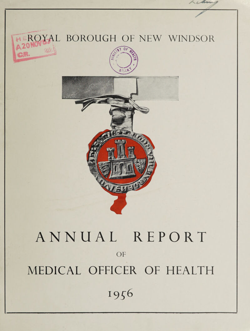 ROYAL BOROUGH OF NEW WINDSOR paoHCN67 ANNUAL REPORT OF MEDICAL OFFICER OF HEALTH 19C6