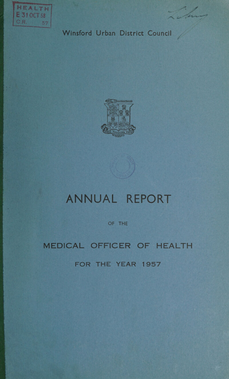 JT_ 57 Winsford Urban District Council ANNUAL REPORT OF THE MEDICAL OFFICER OF HEALTH FOR THE YEAR 1957