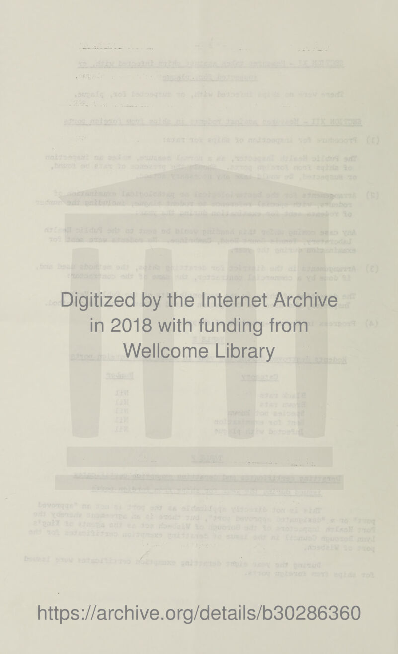 Digitized by the Internet Archive in 2018 with funding from Wellcome Library https://archive.org/details/b30286360