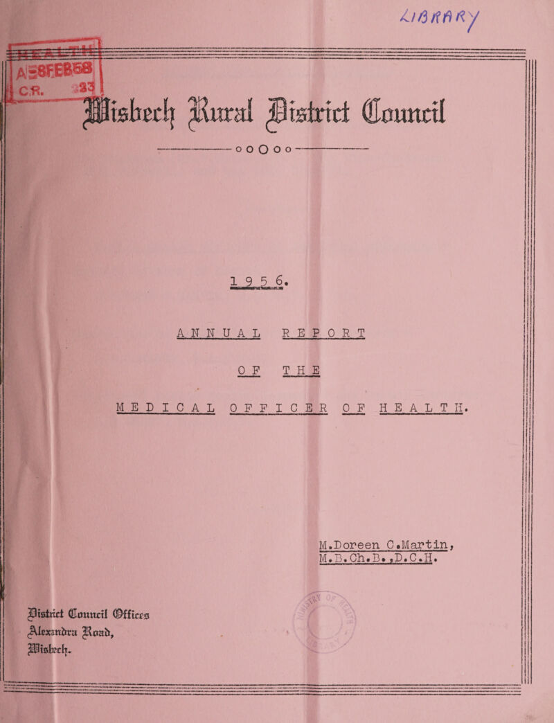 o o o o o - 1 9 5 6. ANNUAL REPORT OP THE MED ICAL OFFICER OF HEALTH. M.Doreen C>Martin, M.D.Ch.D..D.C.H. M #r^\ District Council CDfficcs JUmnbra JHoah, JUisfcrlT.