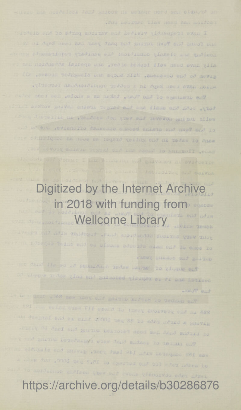 Digitized by the Internet Archive in 2018 with funding from Wellcome Library https://archive.org/details/b30286876