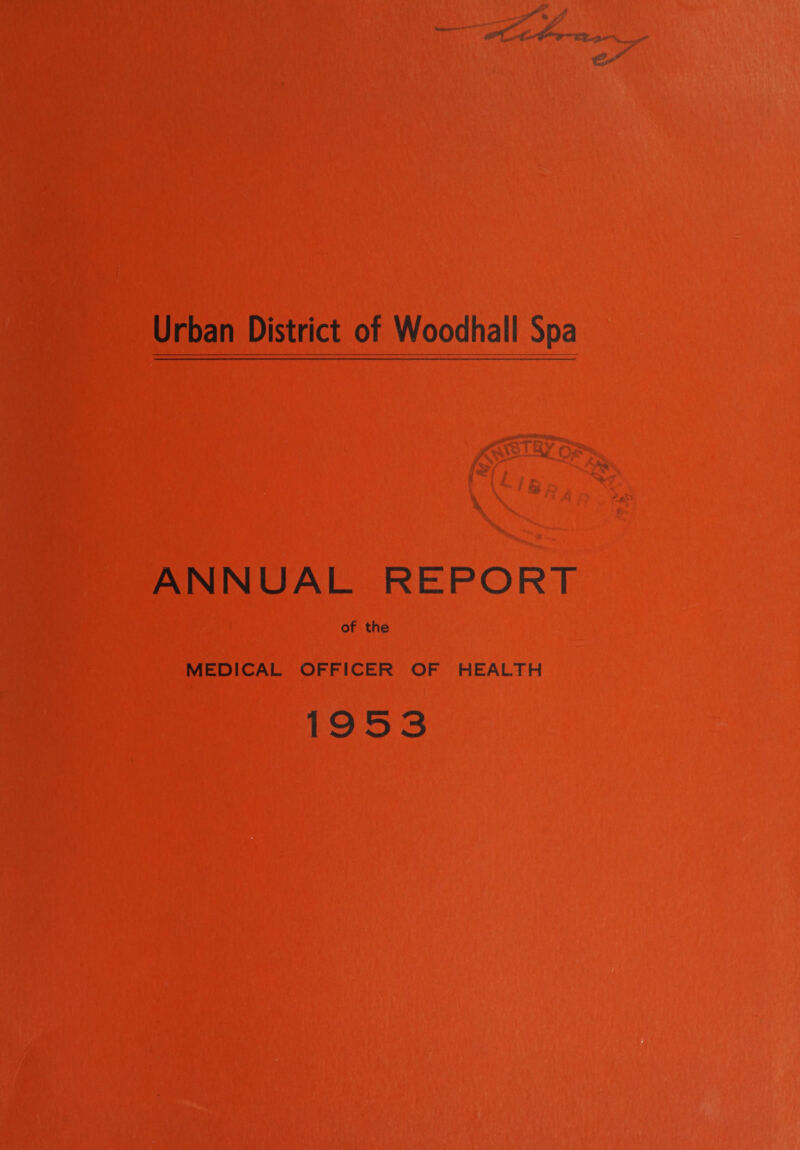 Urban District of Woodhall Spa ANNUAL REPORT of the MEDICAL OFFICER OF HEALTH 1953