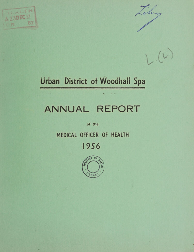 VO Urban District ofWoodhali Spa ANNUAL REPORT of the MEDICAL OFFICER OF HEALTH 1956