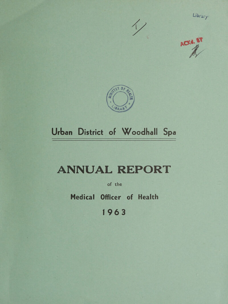 Urban District of Woodhall Spa ANNUAL REPORT of the Medical Officer of Health 1963