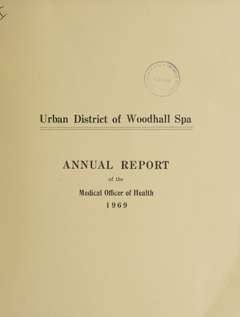 Urban District of Woodhall Spa ANNUAL REPORT of the Medical Officer of Health 1 969